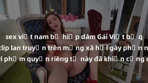 sex việt nam bị hiếp dâm Gái V