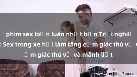phim sex loạn luân nhật bản Tr