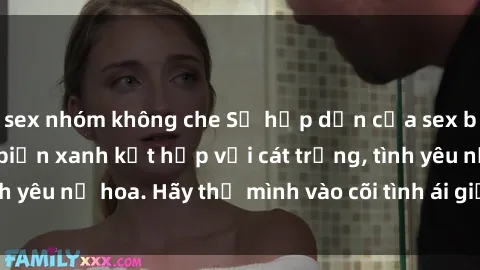 sex nhóm không che Sự hấp dẫn 