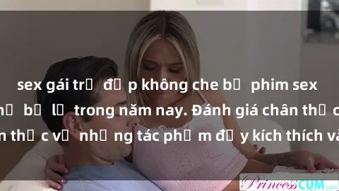 sex gái trẻ đẹp không che bộ p