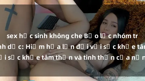 sex học sinh không che Bạo lực