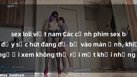 sex loli việt nam Các cảnh phi