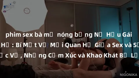 phim sex bà mẹ nóng bỏng Nữ Hầ