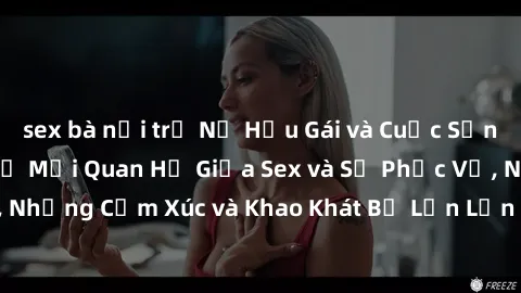sex bà nội trợ Nữ Hầu Gái và C
