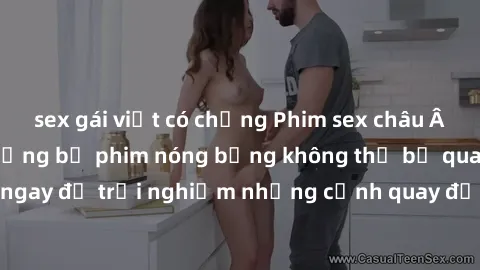 sex gái việt có chồng Phim sex