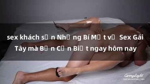 sex khách sạn Những Bí Mật về 