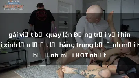 gái việt bị quay lén Động trời