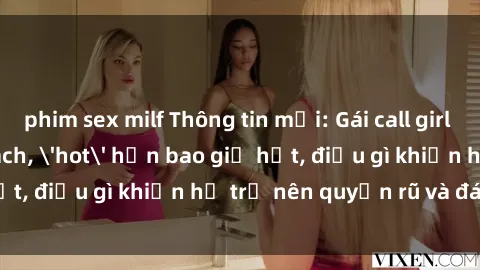 phim sex milf Thông tin mới: G