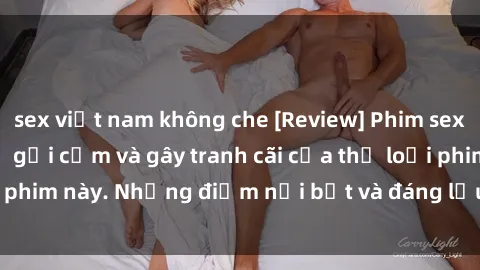 sex việt nam không che [Review