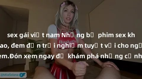 sex gái việt nam Những bộ phim