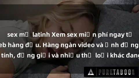 sex mỹ latinh Xem sex miễn phí ngay tại địa chỉ trang web hàng đầu. Hàng ngàn video và ảnh đồng tính, đồng giới và nhiều thể loại khác đang chờ bạn khám phá.