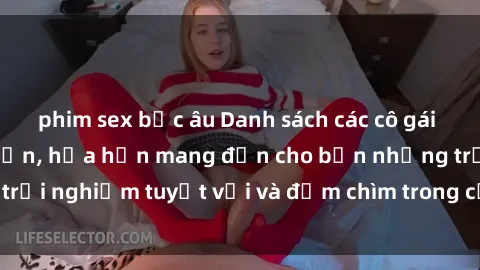 phim sex bắc âu Danh sách các cô gái gọi Việt Nam hấp dẫn, hứa hẹn mang đến cho bạn những trải nghiệm tuyệt vời và đắm chìm trong cảm xúc tuyệt vời.