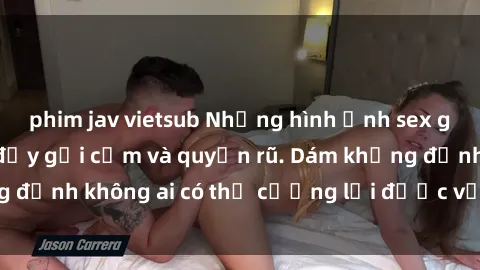 phim jav vietsub Những hình ản