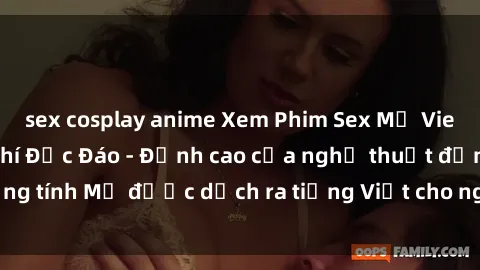 sex cosplay anime Xem Phim Sex