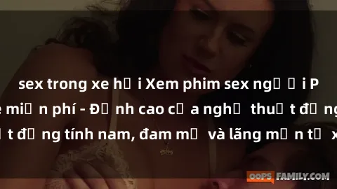 sex trong xe hơi Xem phim sex 