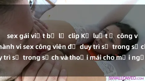 sex gái việt bị lộ clip Kỷ luậ