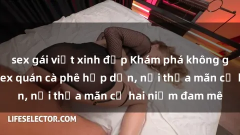 sex gái việt xinh đẹp Khám phá