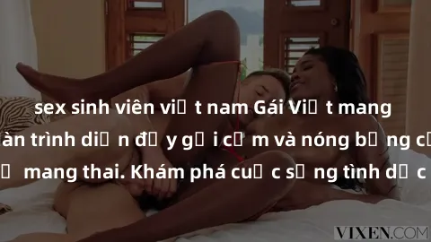sex sinh viên việt nam Gái Việ