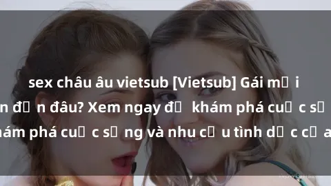 sex châu âu vietsub [Vietsub] Gái mại dâm châu Á hấp dẫn đến đâu? Xem ngay để khám phá cuộc sống và nhu cầu tình dục của họ!