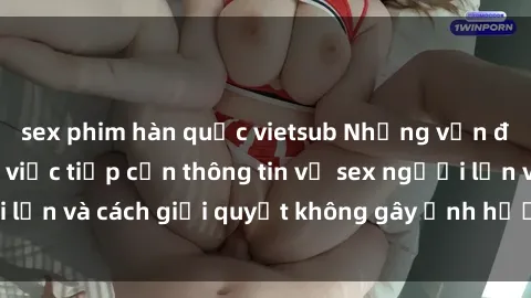sex phim hàn quốc vietsub Nhữn