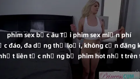 phim sex bắc âu Tải phim sex miễn phí chất lượng cao độc đáo, đa dạng thể loại, không cần đăng ký tài khoản. Cập nhật liên tục những bộ phim hot nhất trên thị trường. Sự lựa chọn hàng đầu cho người yê
