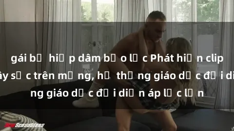 gái bị hiếp dâm bạo lực Phát h