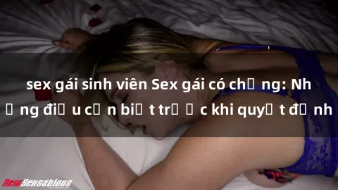 sex gái sinh viên Sex gái có c