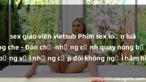 sex giáo viên vietsub Phim sex