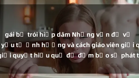 gái bị trói hiếp dâm Những vấn