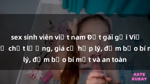 sex sinh viên việt nam Đặt gái
