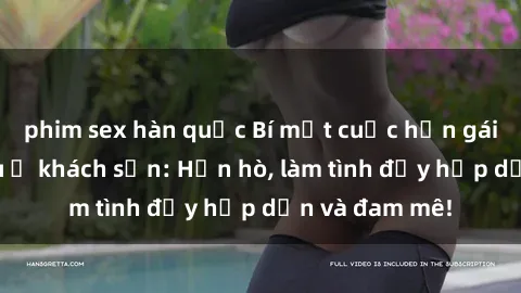 phim sex hàn quốc Bí mật cuộc 