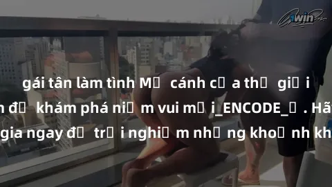 gái tân làm tình Mở cánh cửa thế giới sex MILF Việt Nam để khám phá niềm vui mới_ENCODE_. Hãy tham gia ngay để trải nghiệm những khoảnh khắc đầy kích thích và đam mê.