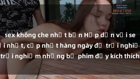 sex không che nhật bản Hấp dẫn với sex hentai vietsub mới nhất, cập nhật hàng ngày để trải nghiệm những bộ phim đầy kích thích và hấp dẫn.